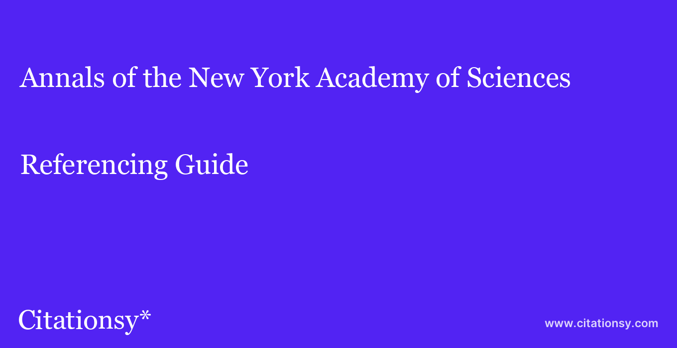 cite Annals of the New York Academy of Sciences  — Referencing Guide